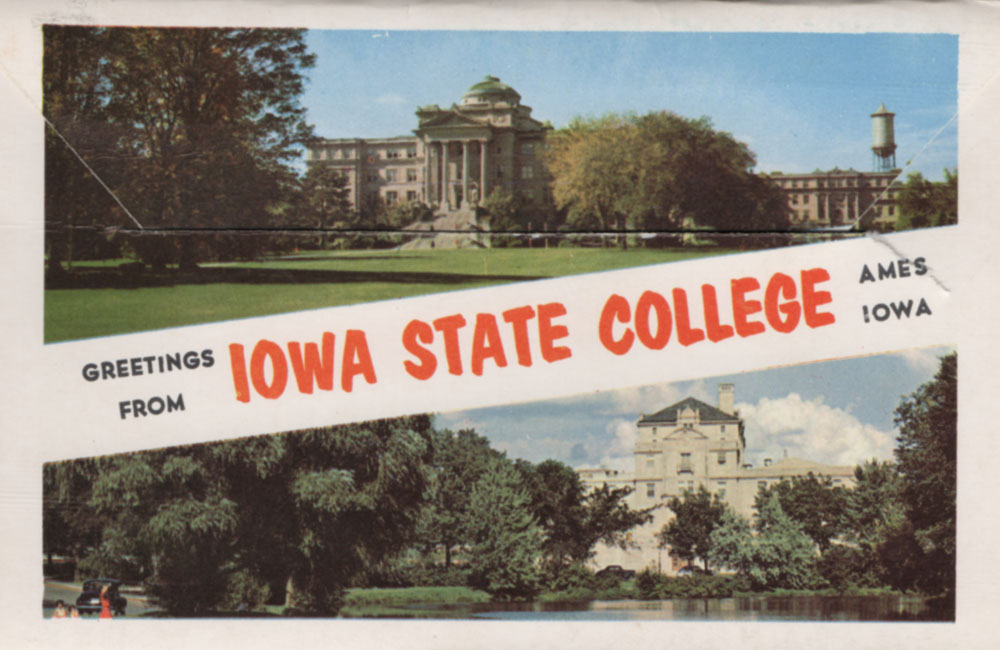 Lettercard Greetings from Iowa State College (published by Hamilton Photo Co., Ames, Iowa). Lettercard Greetings from Iowa State College (published by Hamilton Photo Co., Ames, Iowa).